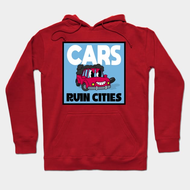 Cars Ruin Cities - Build Walkable Cities Hoodie by Football from the Left